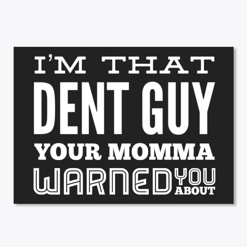 Momma Warned you Dent Guy PDR Sticker